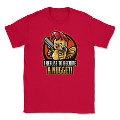 I Refuse To Become a Nugget! Angry Armed Chicken Hilarious product - Red