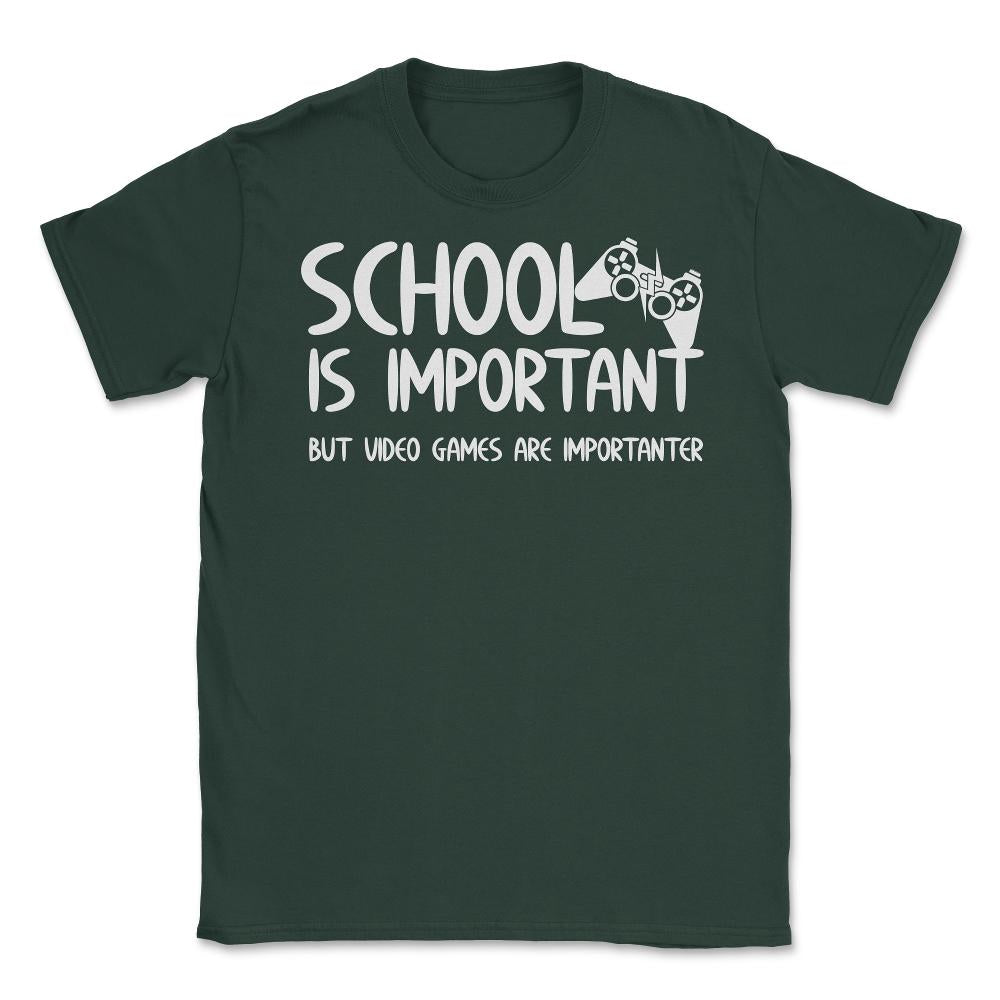 Funny School Is Important Video Games Importanter Gamer Gag design - Forest Green