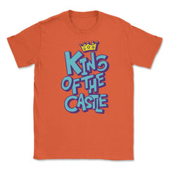 King of the castle copy Unisex T-Shirt - Orange
