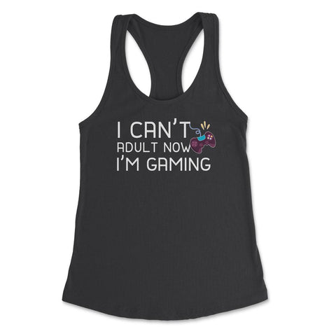 Funny Gamer Humor Can't Adult Now I'm Gaming Controller design - Black