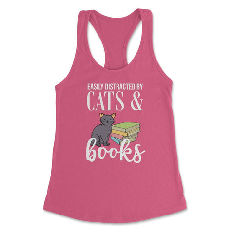Funny Easily Distracted By Cats And Books Cat Book Lover Gag graphic - Hot Pink