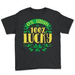 0% Irish 100% Lucky Saint Patrick's Day Celebration print - Youth Tee - Black