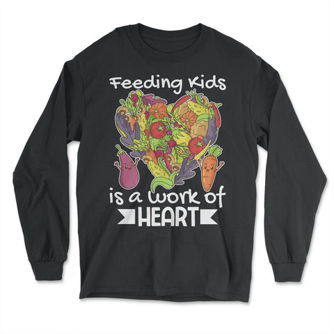Lunch Lady Feeding Kids is a Work of Heart print - Long Sleeve T-Shirt - Black