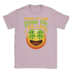 When Bitcoin Goes Up I Be Like Money Eyes Emoticon product Unisex