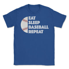 Funny Baseball Player Eat Sleep Baseball Repeat Humor design Unisex - Royal Blue
