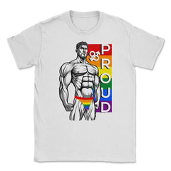 Proud of Who I am Gay Pride Muscle Man Gift graphic Unisex T-Shirt - White