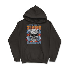 The Only Bad Workout Is the One That Did Not Happen Skull print - Hoodie - Black