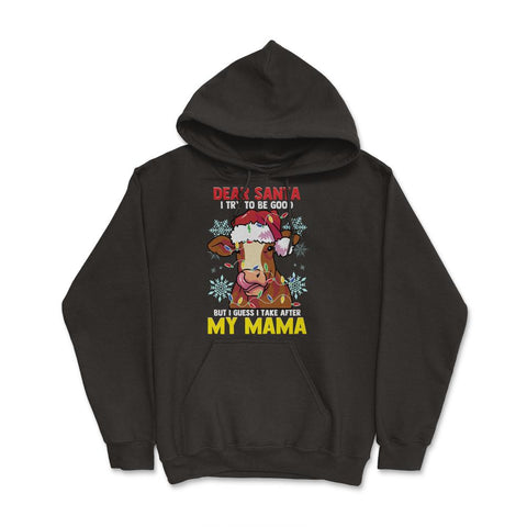 Dear Santa, I tried to be good but I take after my Mama design Hoodie - Black