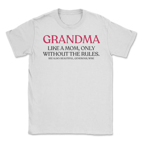 Funny Grandma Definition Like A Mom Without The Rules Cute design - White