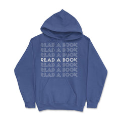 Funny Read A Book Librarian Bookworm Reading Lover print Hoodie - Royal Blue