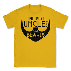 Funny The Best Uncles Have Beards Bearded Uncle Humor print Unisex - Gold