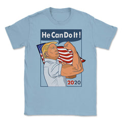 Trump 2020 He can do it! Funny Trump for President Design print - Light Blue