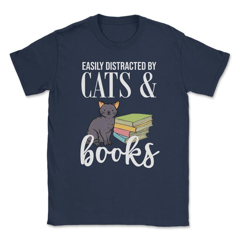 Funny Easily Distracted By Cats And Books Cat Book Lover Gag graphic - Navy