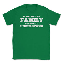 Funny If You Met My Family You Would Understand Reunion graphic - Green