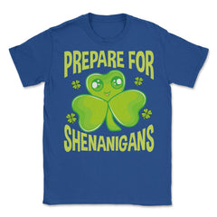 Saint Patty's Day Prepare for Shenanigans Funny Humor Gift design