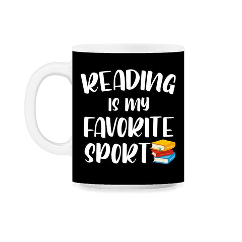 Funny Reading Is My Favorite Sport Bookworm Book Lover design 11oz Mug - Black on White