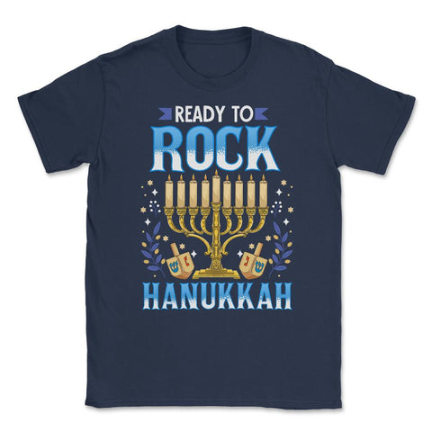 Ready To Rock Hanukkah Jewish Hanukah Holiday print Unisex T-Shirt - Navy