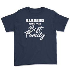 Family Reunion Relatives Blessed With The Best Family graphic Youth - Navy