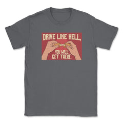 Fortune Cookie Hilarious Saying Drive Like Hell Pun Foodie product - Smoke Grey