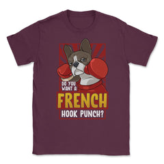 French Bulldog Boxing Do You Want a French Hook Punch? print Unisex - Maroon