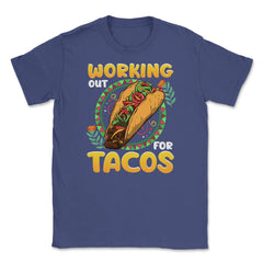 Working Out for Tacos Hilarious Cinco de Mayo print Unisex T-Shirt - Purple