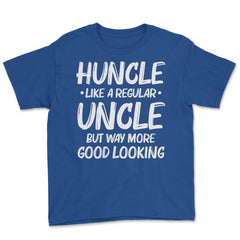 Funny Huncle Like A Regular Uncle Way More Good Looking print Youth - Royal Blue
