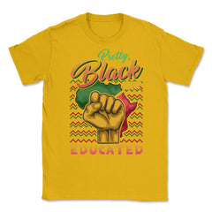 Pretty Black And Educated African Americans Pride Juneteenth graphic - Gold