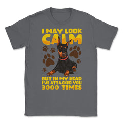 I May Look Calm But In My Head Doberman Pinscher Dog print Unisex - Smoke Grey