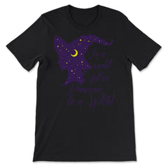 In a World Full of Princesses Be a Witch product - Premium Unisex T-Shirt - Black