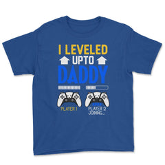 Funny Dad Leveled Up to Daddy Gamer Soon To Be Daddy graphic Youth Tee - Royal Blue