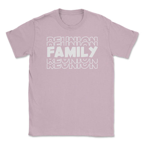 Funny Family Reunion Matching Get-Together Gathering Party product - Light Pink