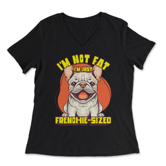 French Bulldog I’m Not Fat I’m Just Frenchie-Sized design - Women's V-Neck Tee - Black