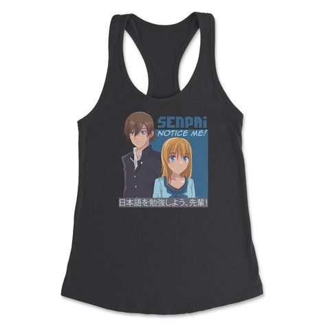 Senpai, Notice Me! Anime Shirt T Shirt Tee Gifts Women's Racerback