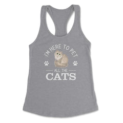 Funny I'm Here To Pet All The Cats Cute Cat Lover Pet Owner graphic - Grey Heather