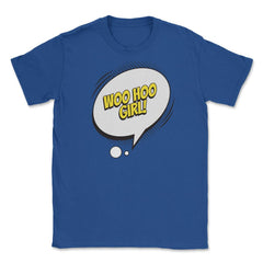 Woo Hoo Girl with a Comic Thought Balloon Graphic graphic Unisex - Royal Blue