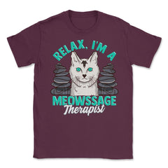 Relax I'm A Meowssage Therapist, Funny Cat Massage Therapist design - Maroon