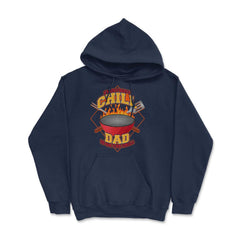 Everybody Chill Dad is On The Grill Quote Dad Grill print - Hoodie - Navy