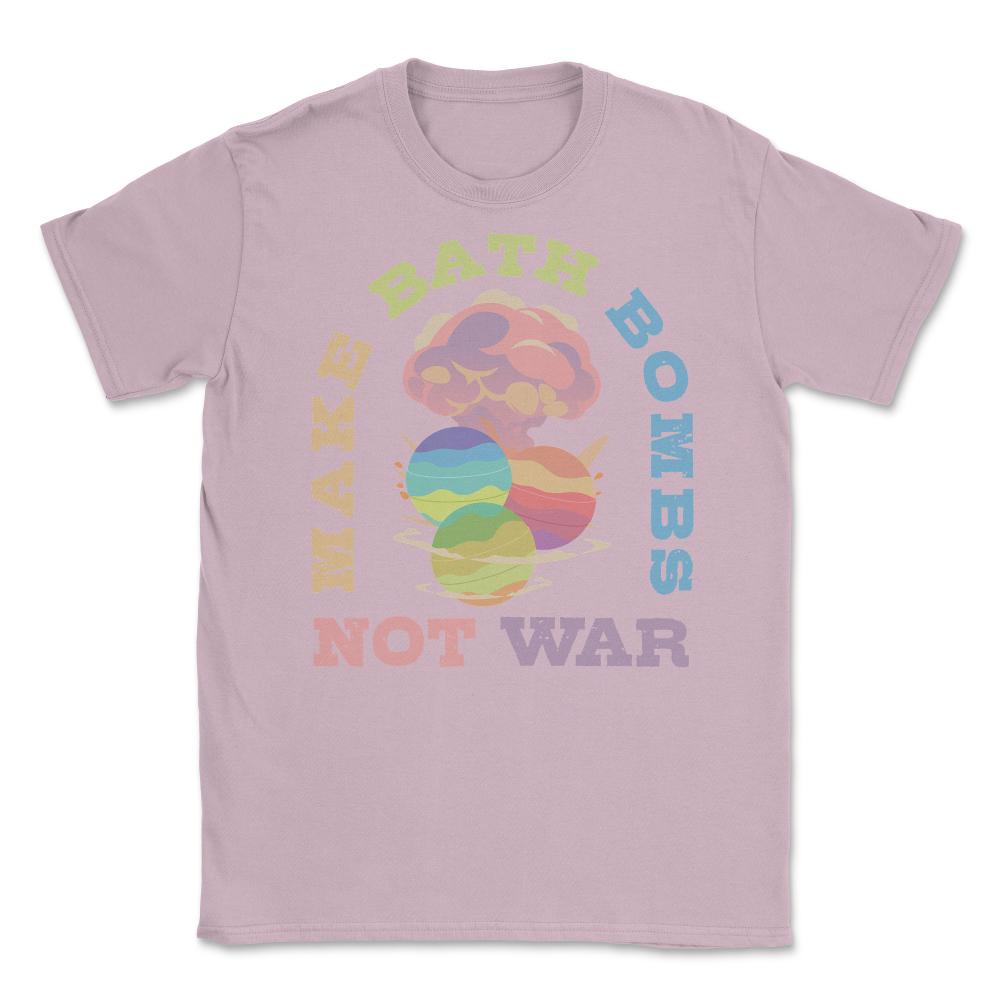 Make Bath Bombs Not War Colorful Explosion Meme graphic Unisex T-Shirt - Light Pink