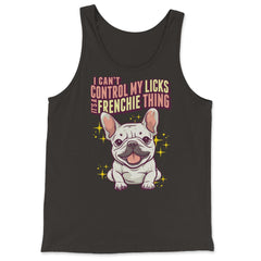 French Bulldog I Can’t Control My Licks Frenchie design - Tank Top - Black