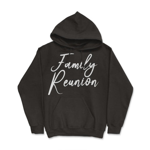 Family Reunion Matching Get-Together Gathering Party product Hoodie - Black