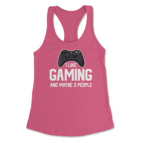 Funny Gamer Controller I Like Gaming And Maybe 3 People Gag graphic - Hot Pink