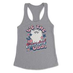 We The Bearded Dads 4th of July Independence Day design Women's - Grey Heather
