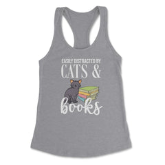 Funny Easily Distracted By Cats And Books Cat Book Lover Gag graphic - Grey Heather