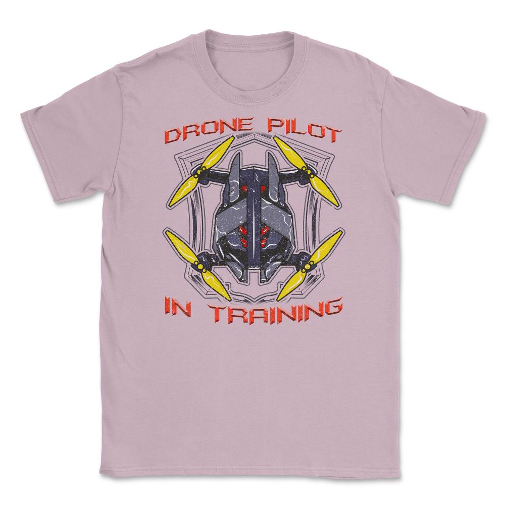 Drone Pilot In Training Funny Drone Obsessed Flying product Unisex - Light Pink