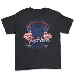 Bearded, Brave, Patriotic Dad 4th of July Independence Day print - Youth Tee - Black