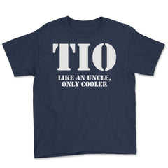 Funny Tio Definition Like An Uncle Only Cooler Appreciation design - Navy