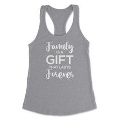 Family Reunion Gathering Family Is A Gift That Lasts Forever graphic - Grey Heather