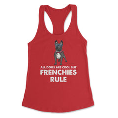 Funny French Bulldog All Dogs Are Cool But Frenchies Rule graphic - Red