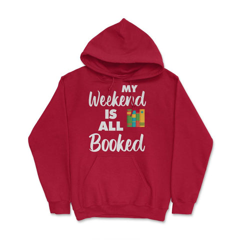 Funny My Weekend Is All Booked Bookworm Humor Reading Lover design - Red