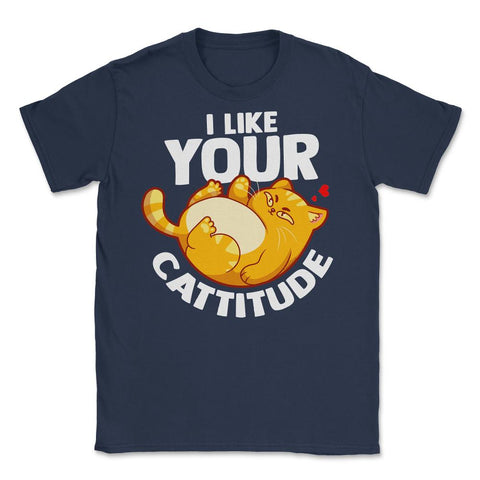 I Like your Cattitude Funny Cat Lover Positive Attitude Pun design - Navy